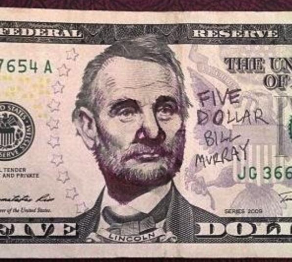 Bill Murray as 5 dollar bill